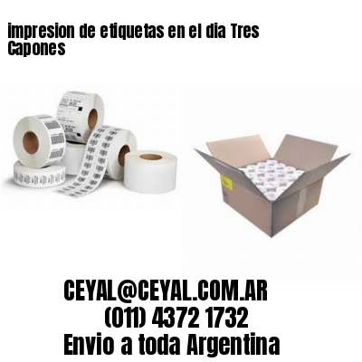 impresion de etiquetas en el dia Tres Capones