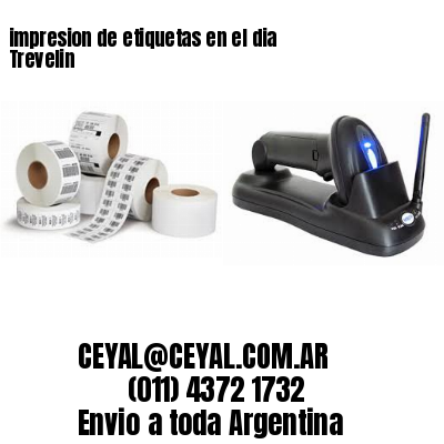 impresion de etiquetas en el dia Trevelin