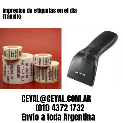 impresion de etiquetas en el dia Tránsito