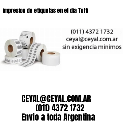 impresion de etiquetas en el dia Tutti