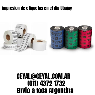 impresion de etiquetas en el dia Ubajay
