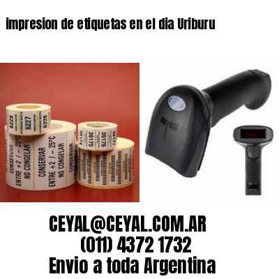 impresion de etiquetas en el dia Uriburu