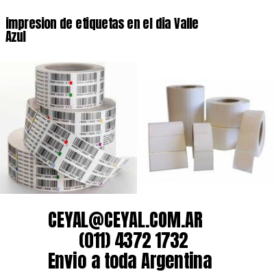 impresion de etiquetas en el dia Valle Azul