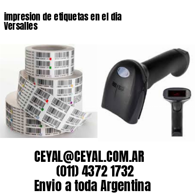 impresion de etiquetas en el dia Versalles