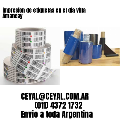 impresion de etiquetas en el dia Villa Amancay