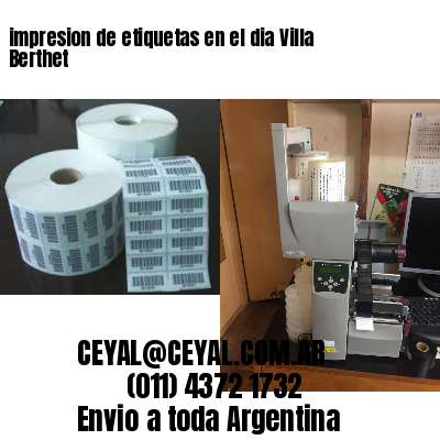impresion de etiquetas en el dia Villa Berthet