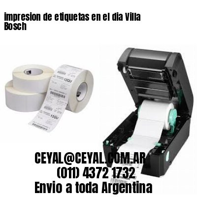 impresion de etiquetas en el dia Villa Bosch