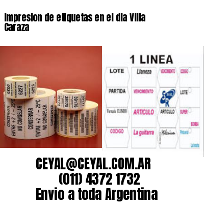 impresion de etiquetas en el dia Villa Caraza