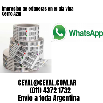 impresion de etiquetas en el dia Villa Cerro Azul