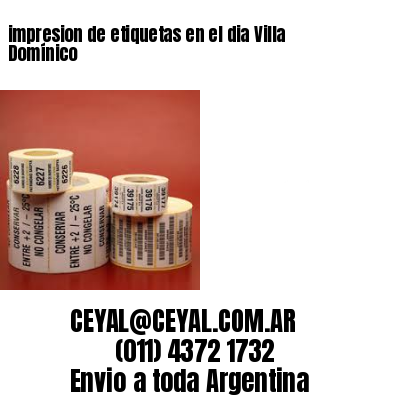 impresion de etiquetas en el dia Villa Domínico