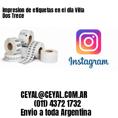impresion de etiquetas en el dia Villa Dos Trece