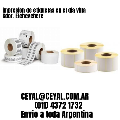 impresion de etiquetas en el dia Villa Gdor. Etchevehere