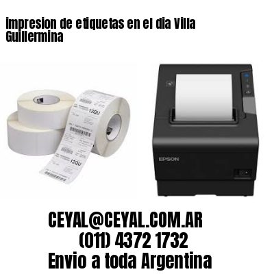 impresion de etiquetas en el dia Villa Guillermina
