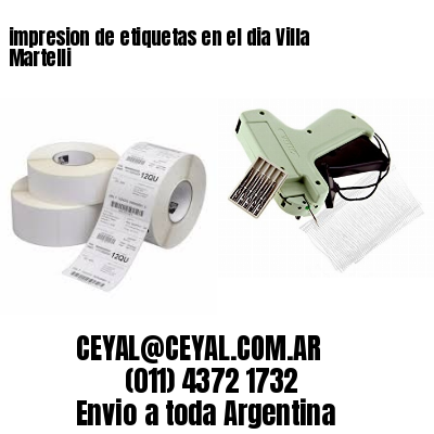 impresion de etiquetas en el dia Villa Martelli