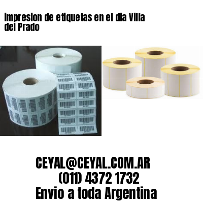 impresion de etiquetas en el dia Villa del Prado
