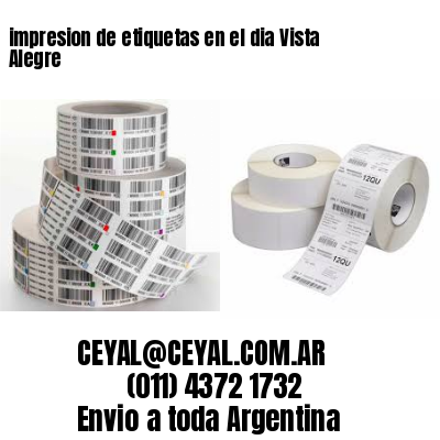 impresion de etiquetas en el dia Vista Alegre