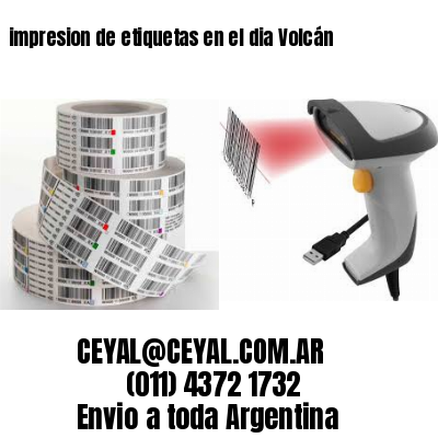 impresion de etiquetas en el dia Volcán