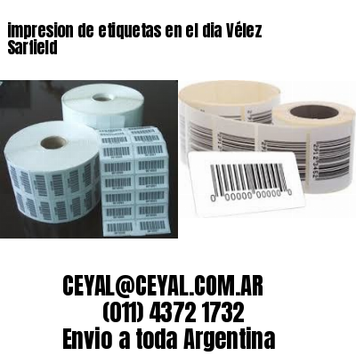 impresion de etiquetas en el dia Vélez Sarfield