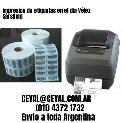 impresion de etiquetas en el dia Vélez Sársfield