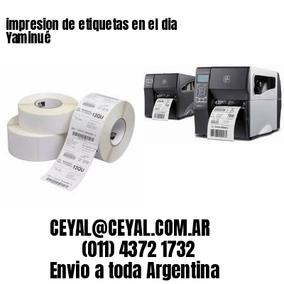impresion de etiquetas en el dia Yaminué