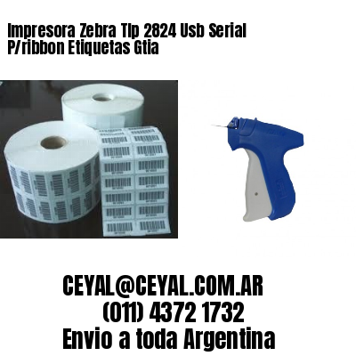 Impresora Zebra Tlp 2824 Usb Serial P/ribbon Etiquetas Gtia