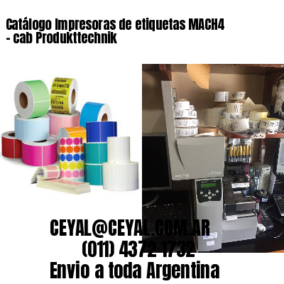 Catálogo Impresoras de etiquetas MACH4 – cab Produkttechnik