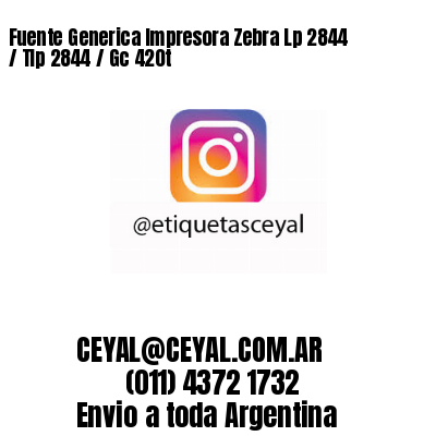 Fuente Generica Impresora Zebra Lp 2844 / Tlp 2844 / Gc 420t