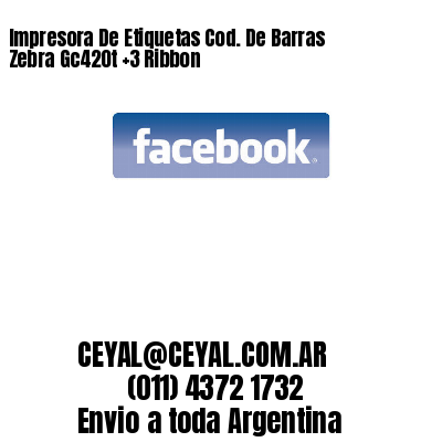 Impresora De Etiquetas Cod. De Barras Zebra Gc420t  3 Ribbon