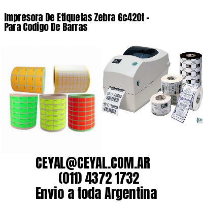 Impresora De Etiquetas Zebra Gc420t – Para Codigo De Barras