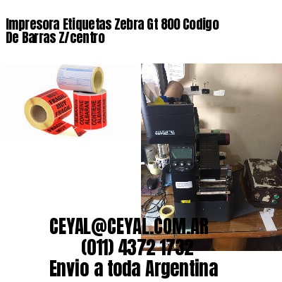 Impresora Etiquetas Zebra Gt 800 Codigo De Barras Z/centro