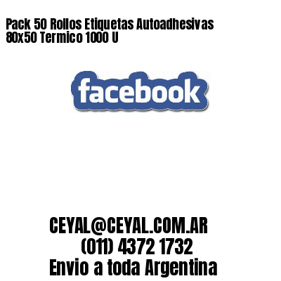 Pack 50 Rollos Etiquetas Autoadhesivas 80x50 Termico 1000 U