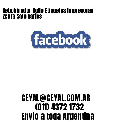 Rebobinador Rollo Etiquetas Impresoras Zebra Sato Varios