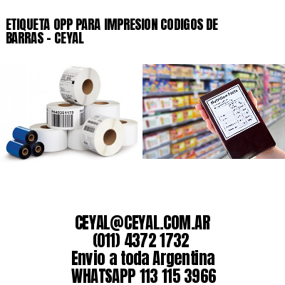 ETIQUETA OPP PARA IMPRESION CODIGOS DE BARRAS – CEYAL