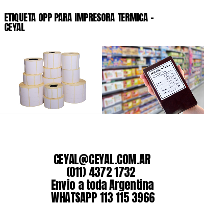 ETIQUETA OPP PARA IMPRESORA TERMICA – CEYAL