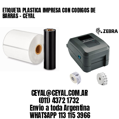 ETIQUETA PLASTICA IMPRESA CON CODIGOS DE BARRAS – CEYAL