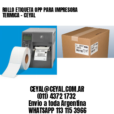 ROLLO ETIQUETA OPP PARA IMPRESORA TERMICA – CEYAL