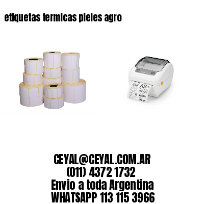 etiquetas termicas pieles agro