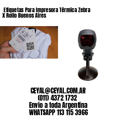  Etiquetas Para Impresora Térmica Zebra X Rollo Buenos Aires