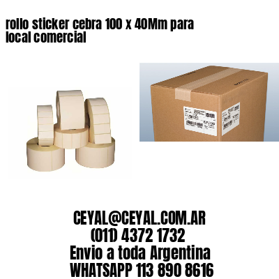 rollo sticker cebra 100 x 40Mm para local comercial