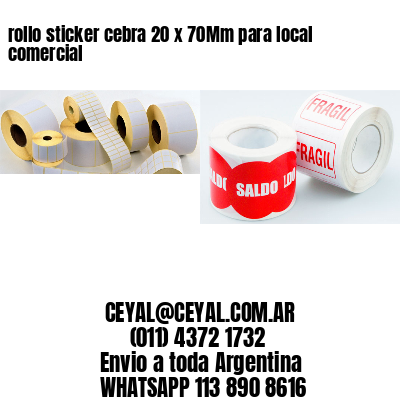 rollo sticker cebra 20 x 70Mm para local comercial