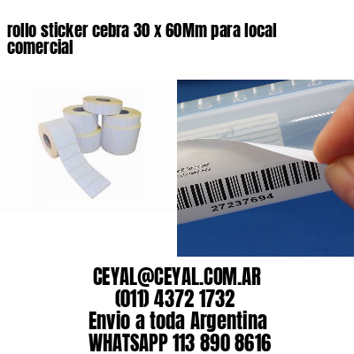 rollo sticker cebra 30 x 60Mm para local comercial