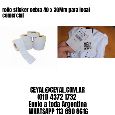 rollo sticker cebra 40 x 30Mm para local comercial