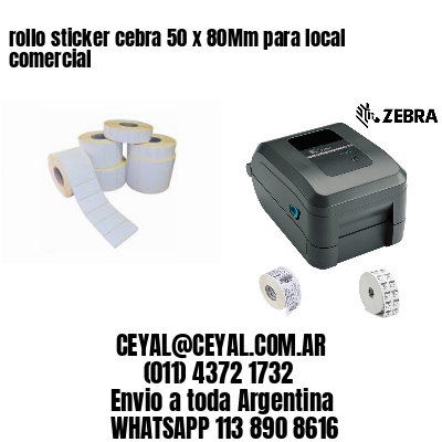 rollo sticker cebra 50 x 80Mm para local comercial