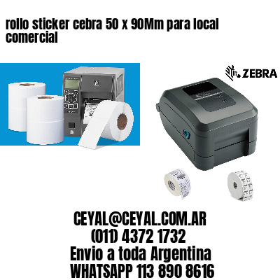 rollo sticker cebra 50 x 90Mm para local comercial