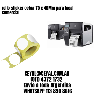 rollo sticker cebra 70 x 40Mm para local comercial