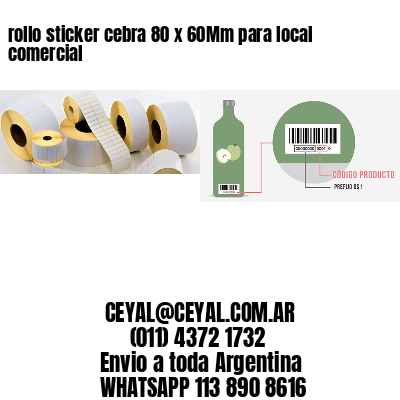 rollo sticker cebra 80 x 60Mm para local comercial