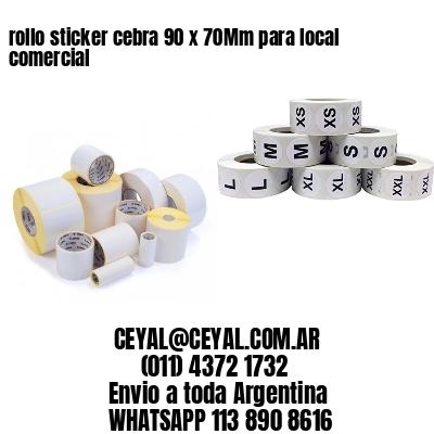 rollo sticker cebra 90 x 70Mm para local comercial