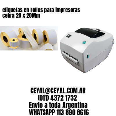 etiquetas en rollos para impresoras cebra 20 x 20Mm