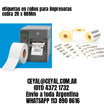 etiquetas en rollos para impresoras cebra 20 x 80Mm