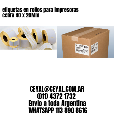 etiquetas en rollos para impresoras cebra 40 x 20Mm